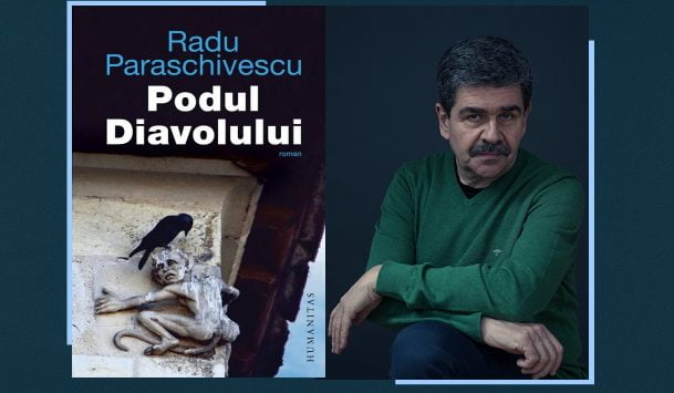 Radu Paraschivescu vine la Constanța pentru a-și lansa volumul „Podul diavolului”