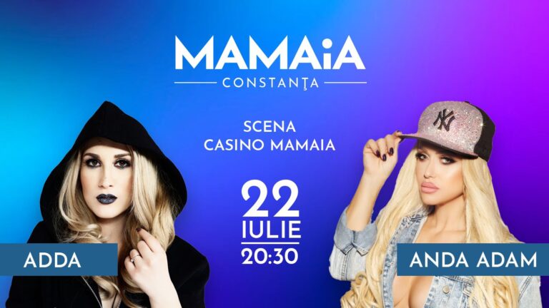 ADDA și Anda Adam cântă sâmbătă, 22 iulie, în piațeta Cazino din Mamaia
