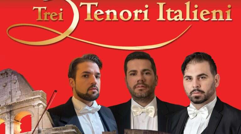 Spectacolul „Trei Tenori Italieni”, în martie, la Constanța. Publicul, invitat să călătorească muzical în „Bella Italia”