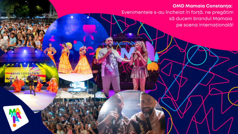 OMD Mamaia Constanța: Evenimentele s-au încheiat în forță, ne pregătim să ducem brandul Mamaia pe scena internațională (P)
