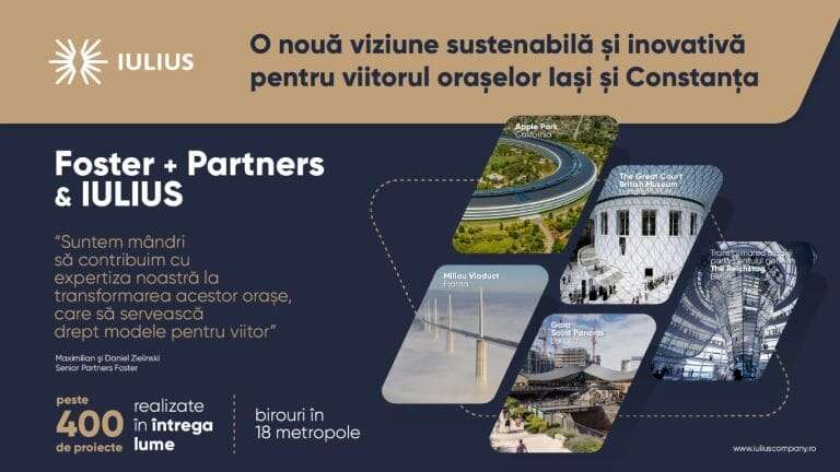 Premieră în România. Colaborare internaţională pentru viitorul oraşelor: Foster + Partners, unul dintre liderii mondiali ai arhitecturii contemporane, proiectează dezvoltările IULIUS de la Constanţa şi Iaşi
