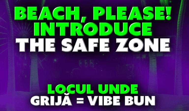 BEACH, PLEASE! introduce The Safe Zone – un nou model de prevenție și sprijin psihologic pentru tinerii din festivaluri, în parteneriat cu ANPCDDA și Asociația Caravana cu Medici