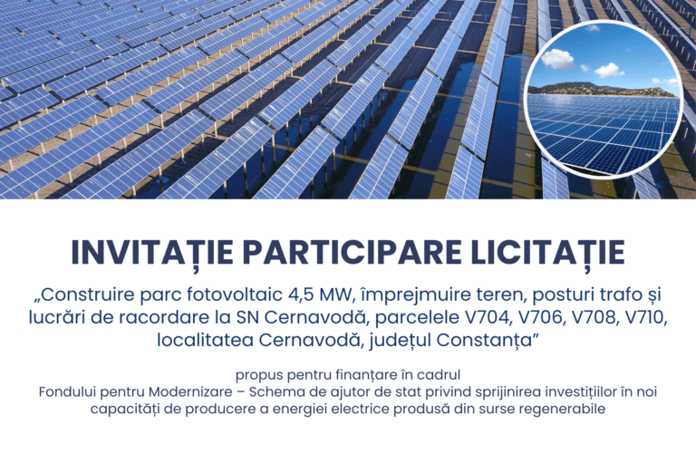 INVITAȚIE de participare licitație proiect „Construire parc fotovoltaic 4,5 MW, împrejmuire teren, posturi trafo și lucrări de racordare la SN Cernavodă, parcelele V704, V706, V708, V710, localitatea Cernavodă, județul Constanța”