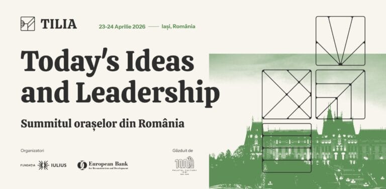 400 de participanți și 55 de speakeri au confirmat prezența la TILIA – Today’s Ideas and Leadership In Action (Summitul Orașelor din România), organizat de IULIUS