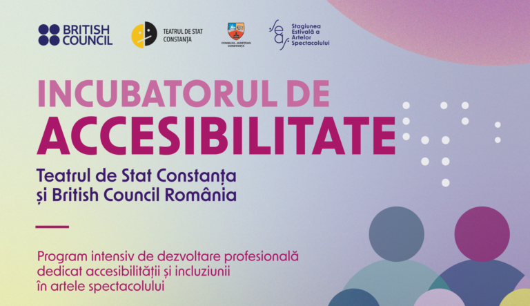 Teatrul de Stat Constanța și British Council România organizează la Constanța Incubatorul de Accesibilitate